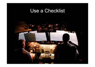Use a Checklist
 
