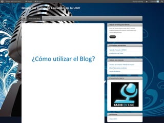 dfsf




   ¿Cómo utilizar el Blog?
 