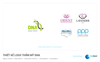 Mới,để thayđổithếgiớiTHIẾT KẾ LOGO THẨM MỸ DNA
Ngày tạo: 21/03/2014 | Design: Khánh Chi | Creative Director: Trần Anh Tú |...