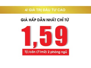 4/ GIÁ TRỊ ĐẦU TƯ CAO
 