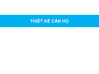 THIẾT KẾ CĂN Ộ
 