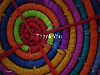 Thank You




11/9/2011               29
 