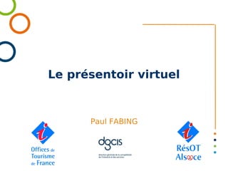 Le présentoir virtuel



      Paul FABING
 
