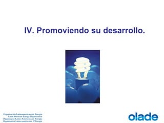 IV. Promoviendo su desarrollo.
 