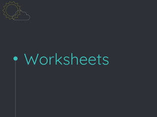 Worksheets
 