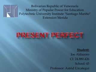 Student:
Joe Aldazoro
CI: 24.880.426
School: 45
Professor: Astrid Uzcategui
Bolivarian Republic of Venezuela
Ministry of Popular Power for Education
Polytechnic University Institute "Santiago Mariño"
Extension Merida
 