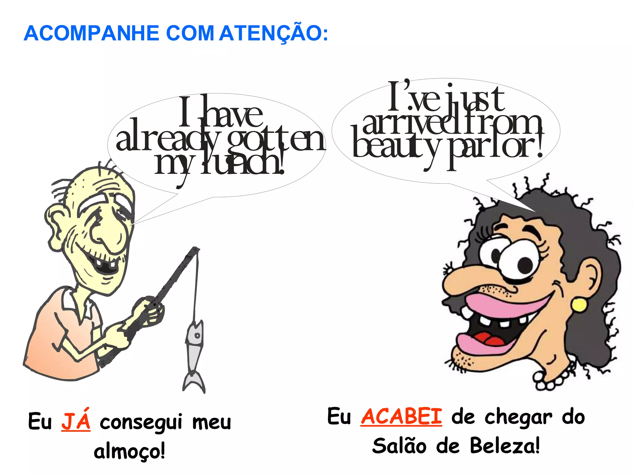 Eu  JÁ  consegui meu almoço! Eu  ACABEI  de chegar do Salão de Beleza! ACOMPANHE COM ATENÇÃO: 