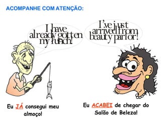 Eu  JÁ  consegui meu almoço! Eu  ACABEI  de chegar do Salão de Beleza! ACOMPANHE COM ATENÇÃO: 