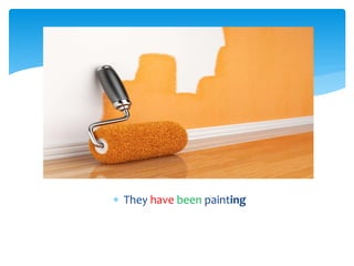  They have been painting