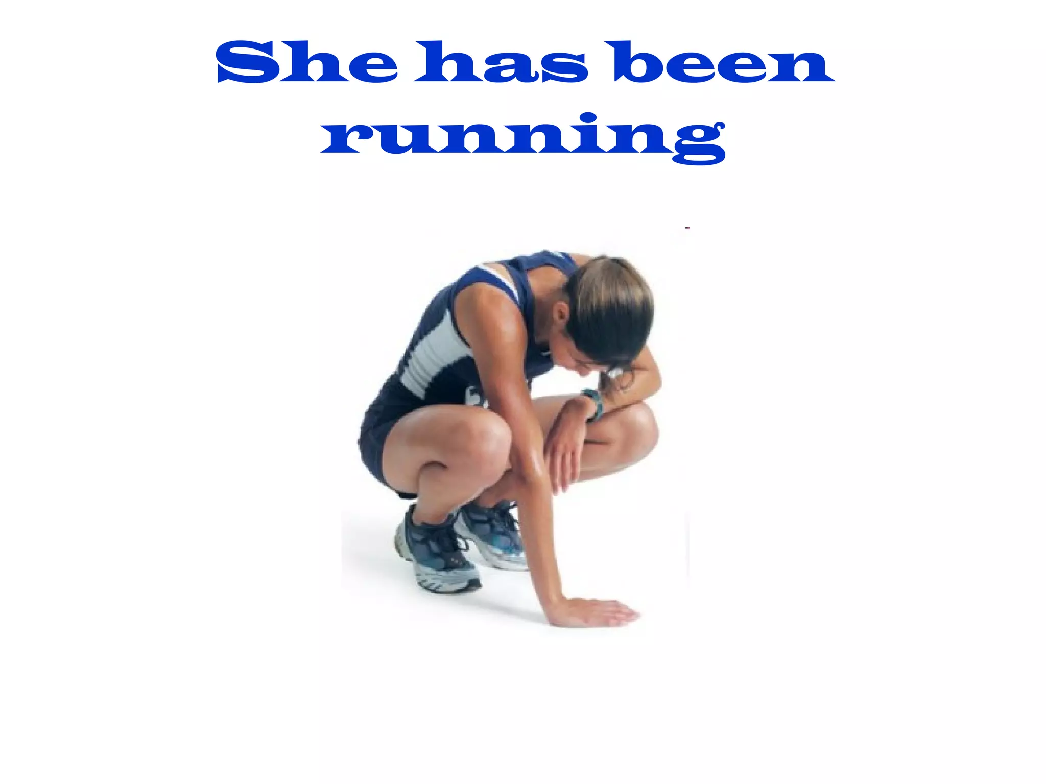 She has been running 