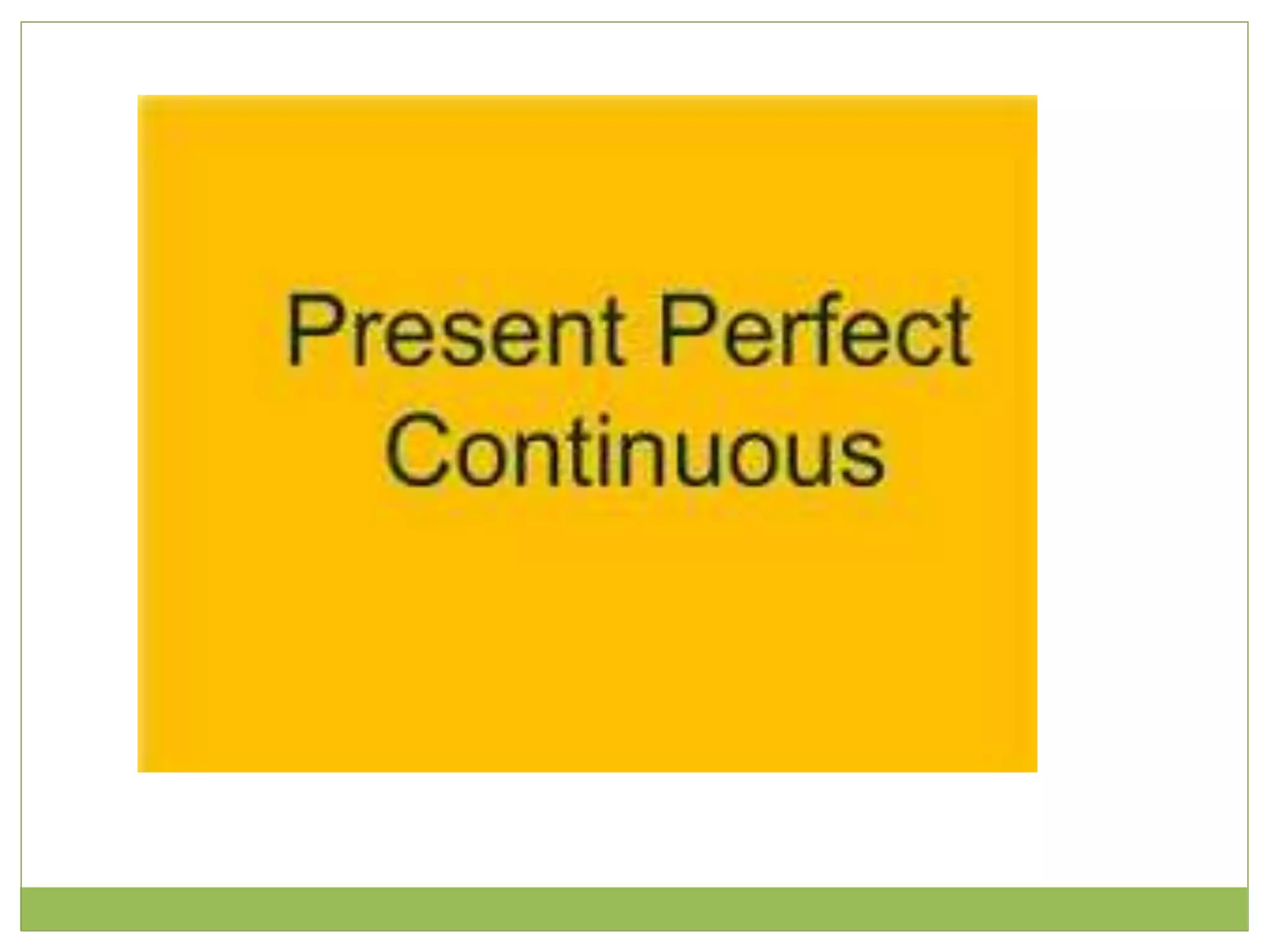 Present perfect continuous | PPT