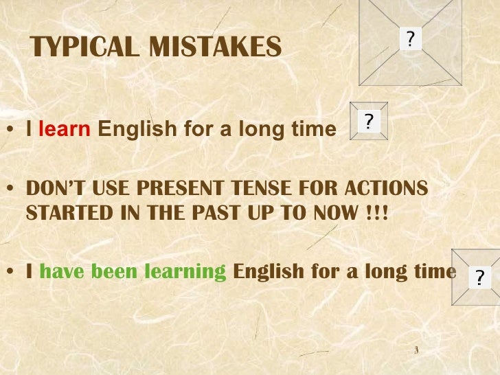 how long have you been learning english which tense