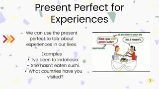 Present perfect for experiencies.pptx