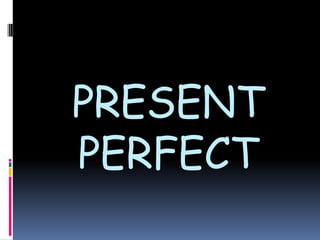 Present perfect