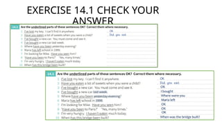 EXERCISE 14.1 CHECK YOUR
ANSWER
 