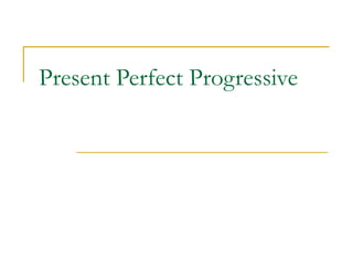 Present perfect progressive | PPT