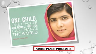 NOBEL PEACE PRIZE 2014
 
