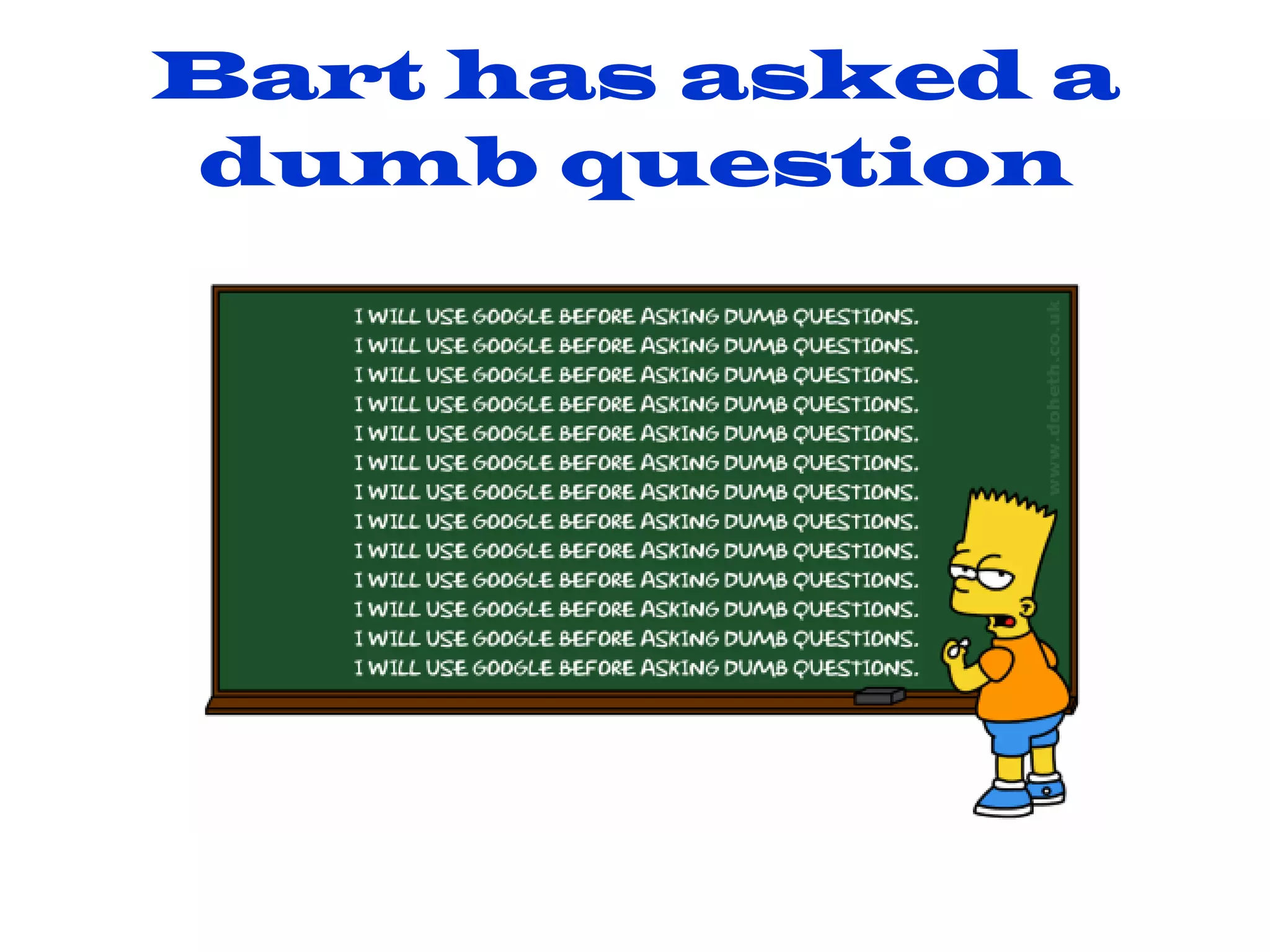 Bart has asked a dumb question