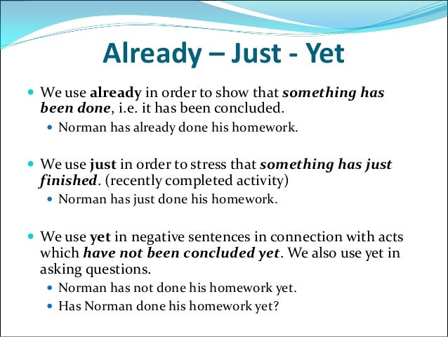 Present perfect just already yet правило. Present perfect already yet правило. Just already yet. Yet already just правило.