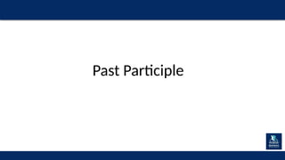 Past Participle
 