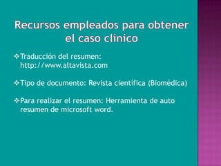 Traducción del resumen:
 http://www.altavista.com

Tipo de documento: Revista científica (Biomédica)

Para realizar el resumen: Herramienta de auto
 resumen de microsoft word.
 