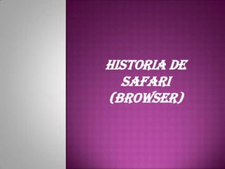 Historia de
  Safari
(Browser)
 