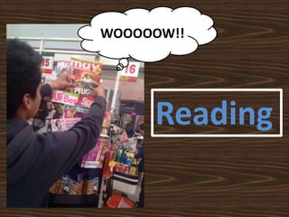 Reading
WOOOOOW!!
 