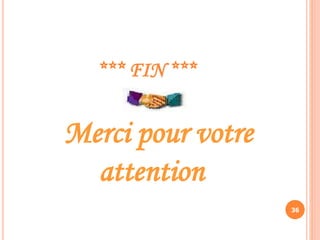 *** FIN ***
Merci pour votre
attention
36
 