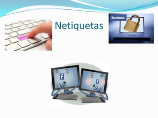 Netiquetas
 
