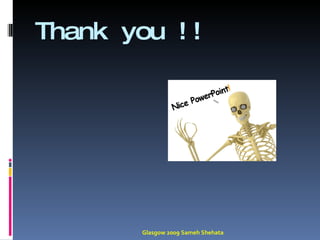 Thank you !! Glasgow 2009 Sameh Shehata 