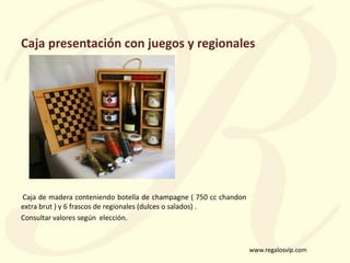 www.regalosvip.com
Caja presentación con juegos y regionales
Caja de madera conteniendo botella de champagne ( 750 cc chan...