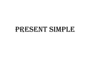 Present SIMPLE  