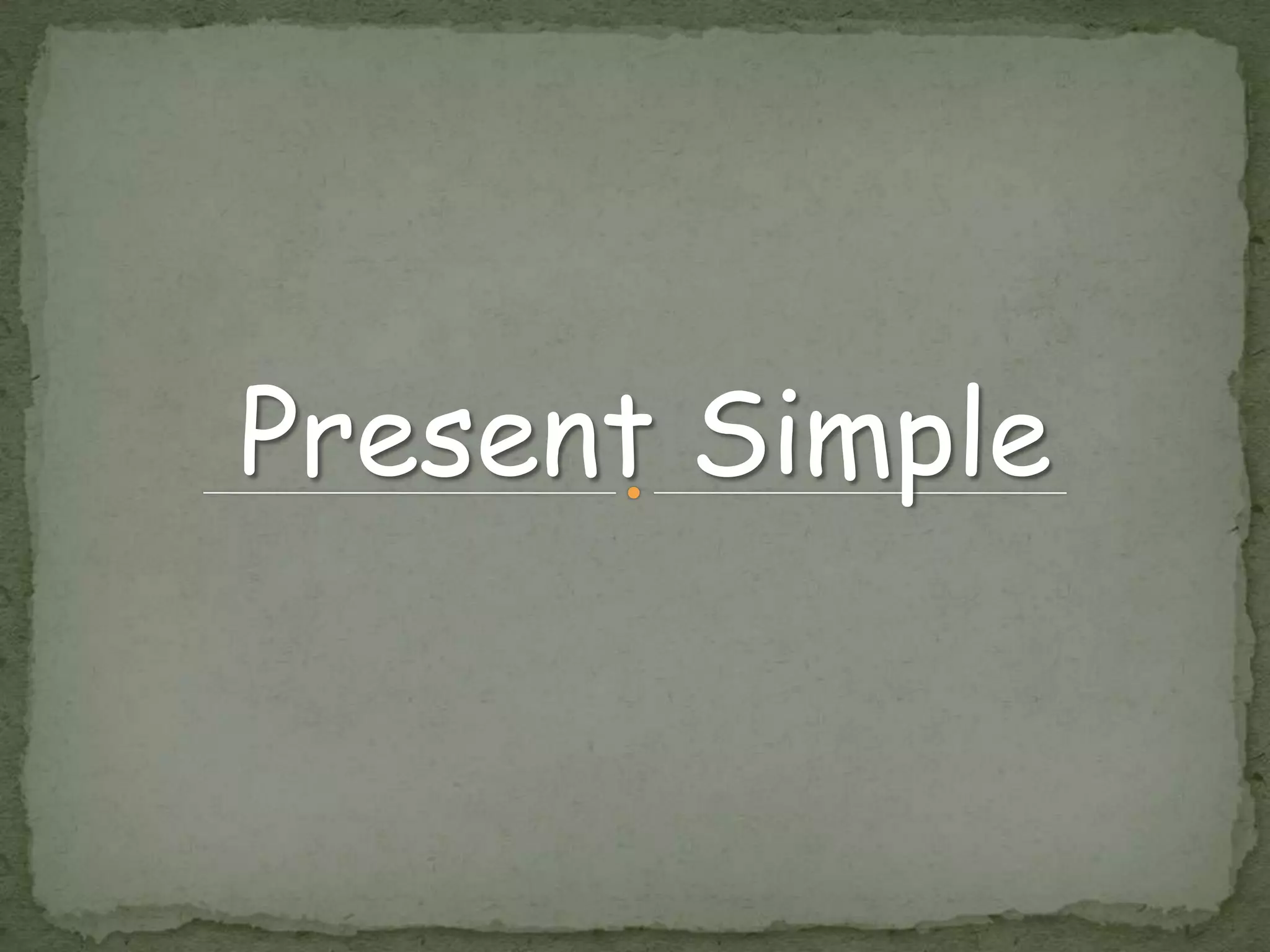 Present Simple