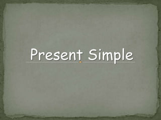 Present Simple 
