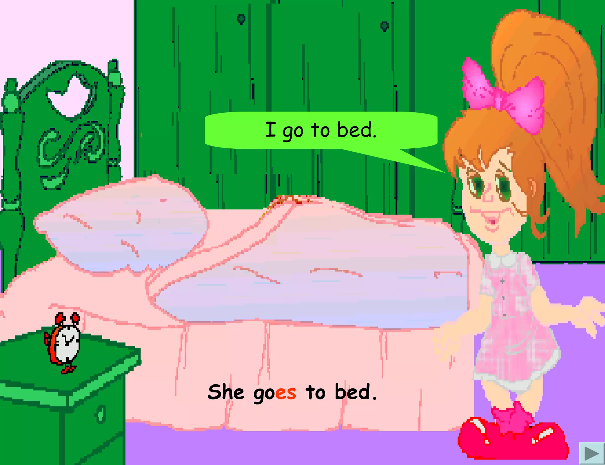 I go to bed.




She goes to bed.
 