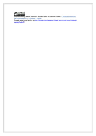 Prepositions by Mayra Alejandra Bonilla Ordaz is licensed under a Creative Commons
Reconocimiento 3.0 Unported License.
Creado a partir de la obra enhttp://blogtecnologiasaprendizaje.wordpress.com/hojas-detrabajo/hoja-7/.

 