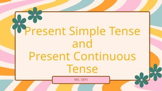 Present Simple Tense VS. Present Continuous Tense.pptx
