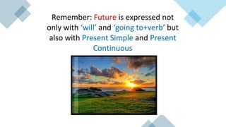 Present simple and continuous for the future.pptx