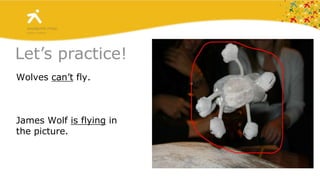 He USUALLY comes alone.