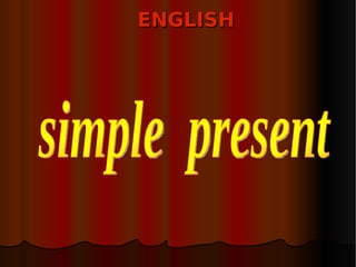 ENGLISH simple  present  