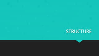 STRUCTURE
 