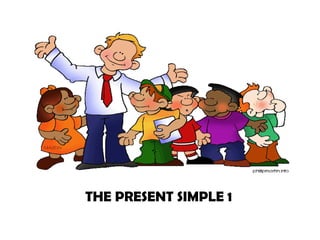 THE PRESENT SIMPLE 1

 