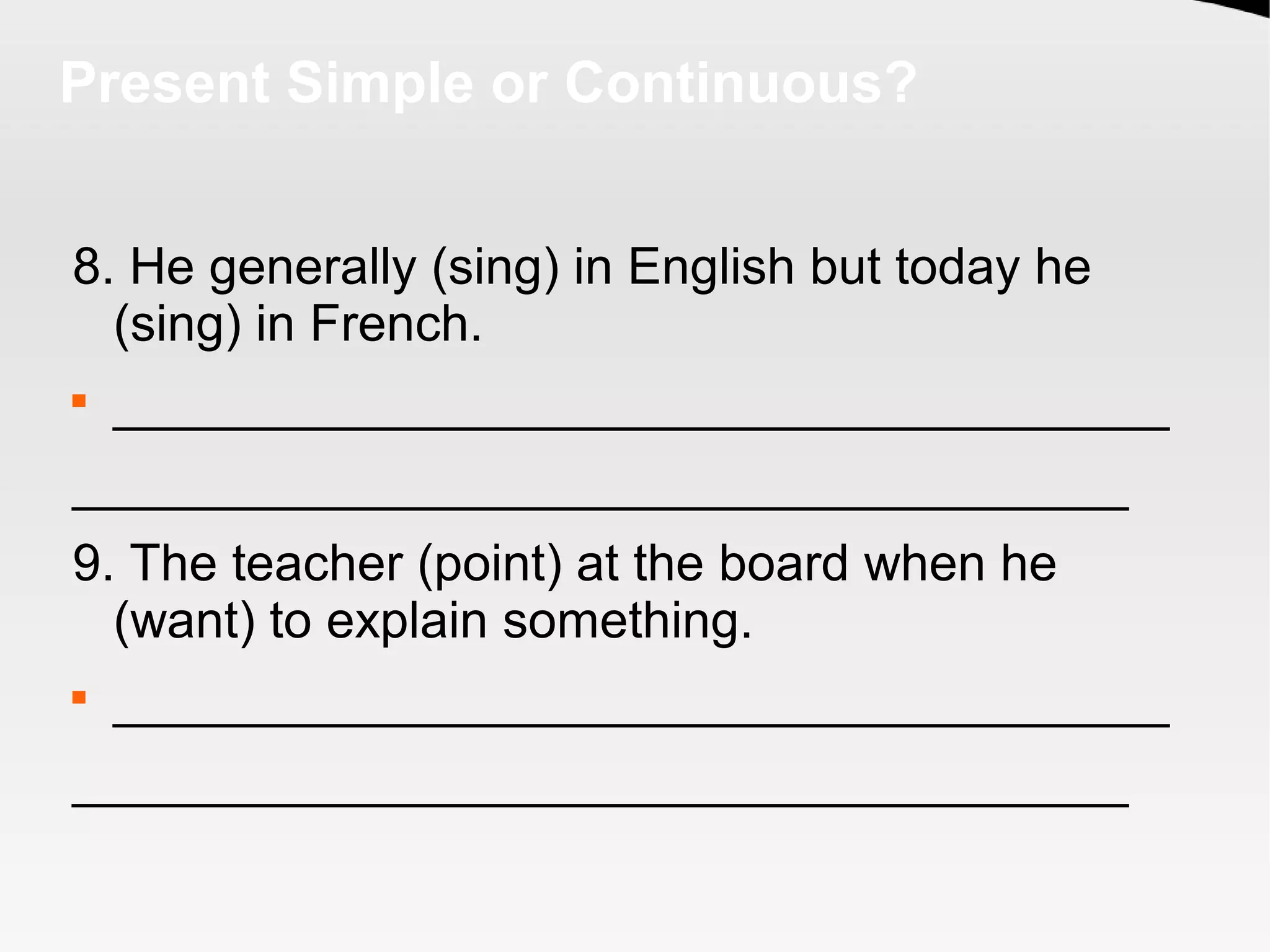 Explaining Present Simple Present simple or continuous : Exercises | PPT