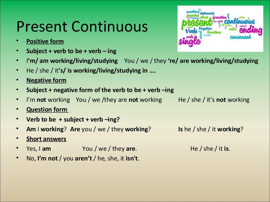 Present simple present continuous affirmative. Present continuous правило. past continuous affirmative. present continuous negative form. present continuous rule.