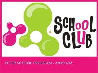 AFTER SCHOOL PROGRAM - ARMENIA 