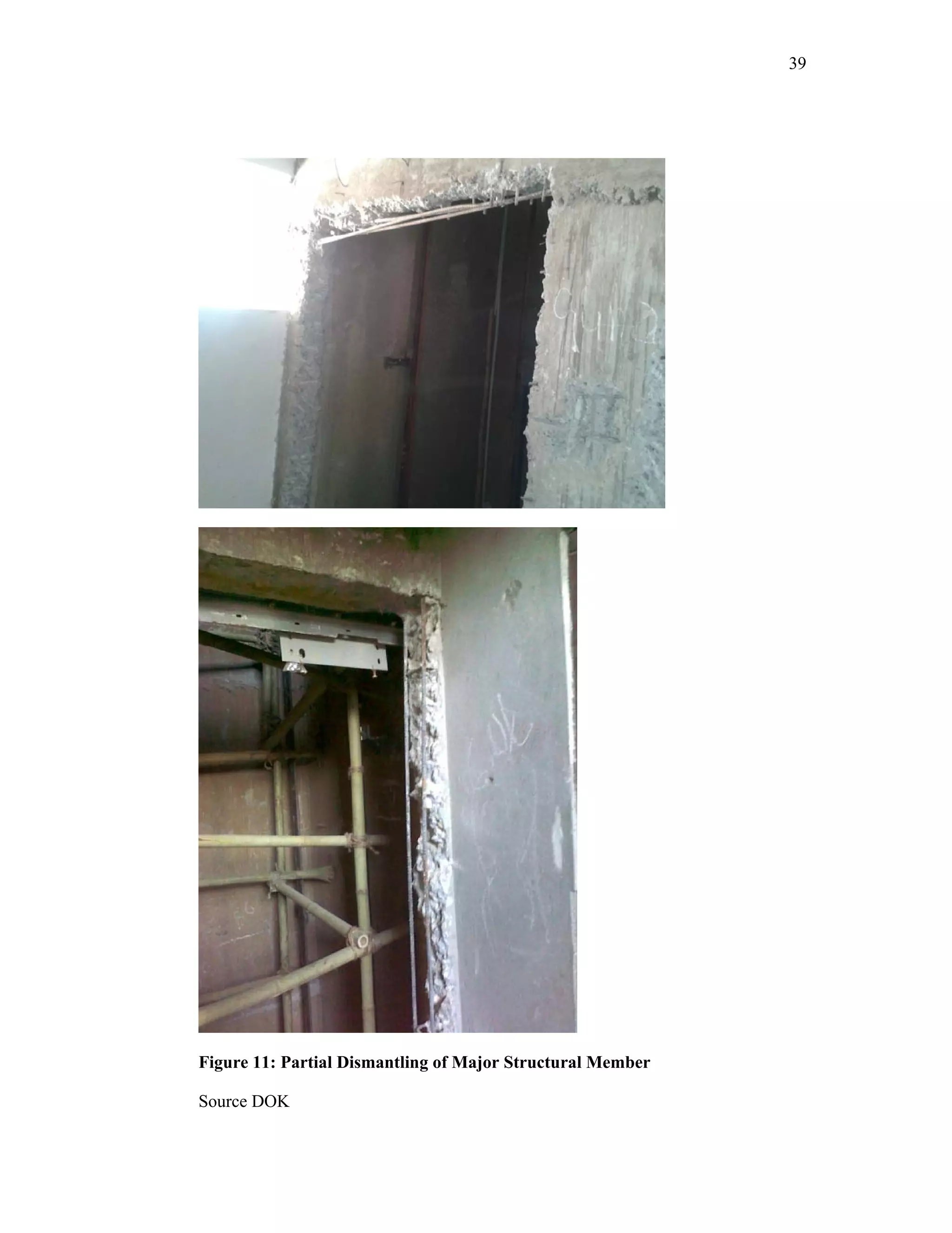 39




Figure 11: Partial Dismantling of Major Structural Member

Source DOK
 
