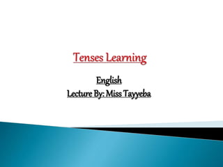 English
Lecture By: Miss Tayyeba
 