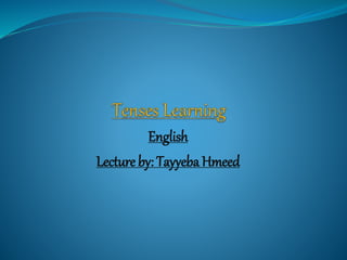 English
Lecture by: Tayyeba Hmeed
 