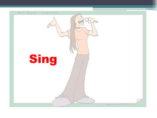 Sing
 