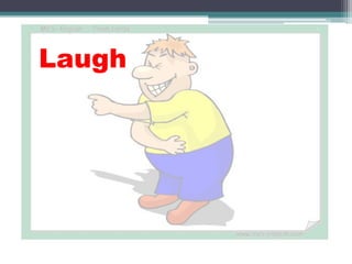 Laugh
 